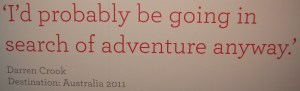 I'd probably be going in search of adventure anyway